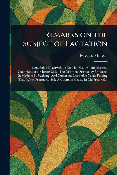 Remarks on the Subject of Lactation