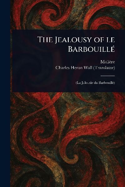 The Jealousy of Le Barbouillé