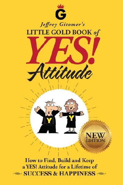 Jeffrey Gitomer's Little Gold Book of Yes! Attitude: New ...