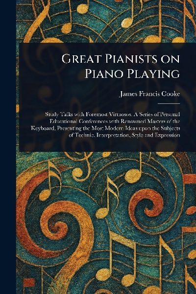 Great Pianists on Piano Playing