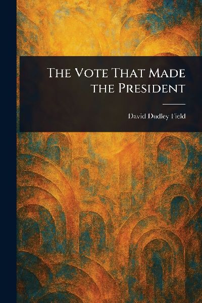 The Vote That Made the President