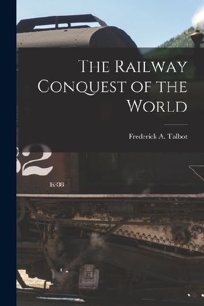 The Railway Conquest of the World