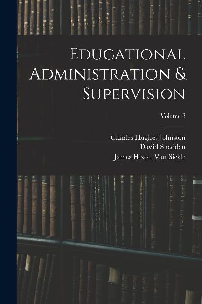 Educational Administration & Supervision; Volume 8