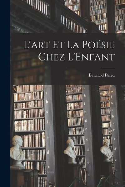 L'art et la Poésie Chez L'Enfant