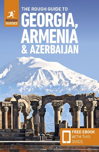 The Rough Guide to Georgia, Armenia & Azerbaijan: Travel G...