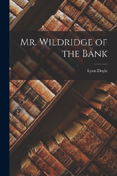 Mr. Wildridge of the Bank