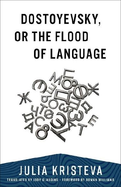 Dostoyevsky, or The Flood of Language