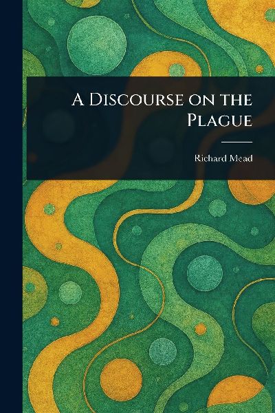 A Discourse on the Plague
