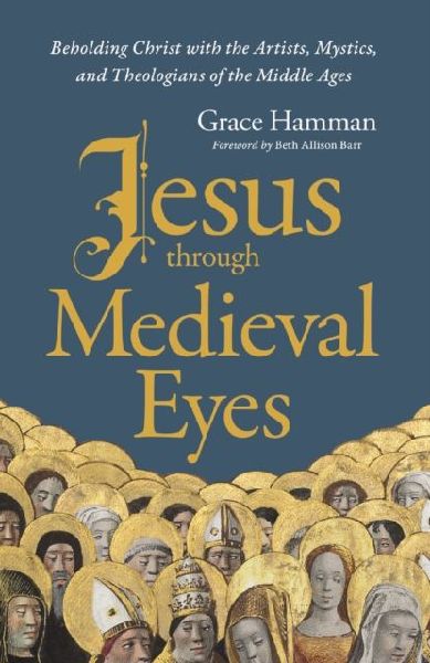 Jesus through Medieval Eyes