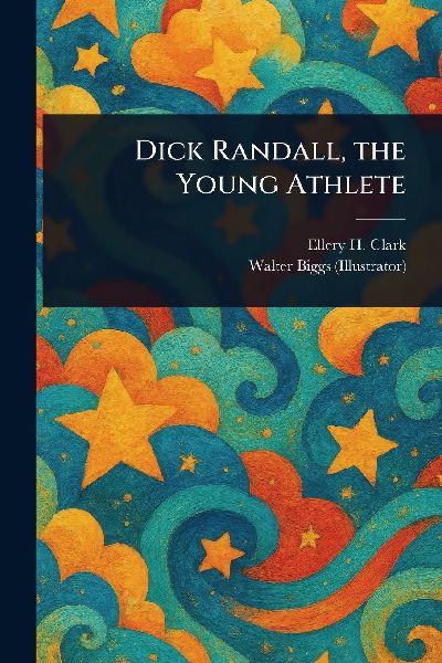 Dick Randall, the Young Athlete