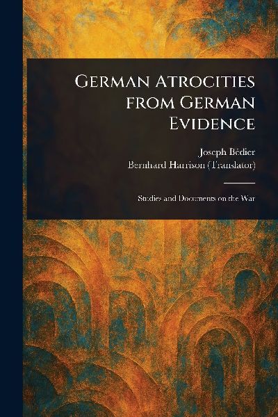German Atrocities From German Evidence