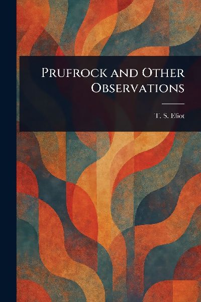 Prufrock and Other Observations