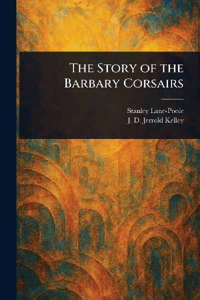 The Story of the Barbary Corsairs