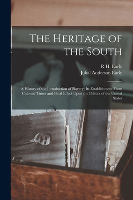 The Heritage of the South; a History of the Introduction of Sl...