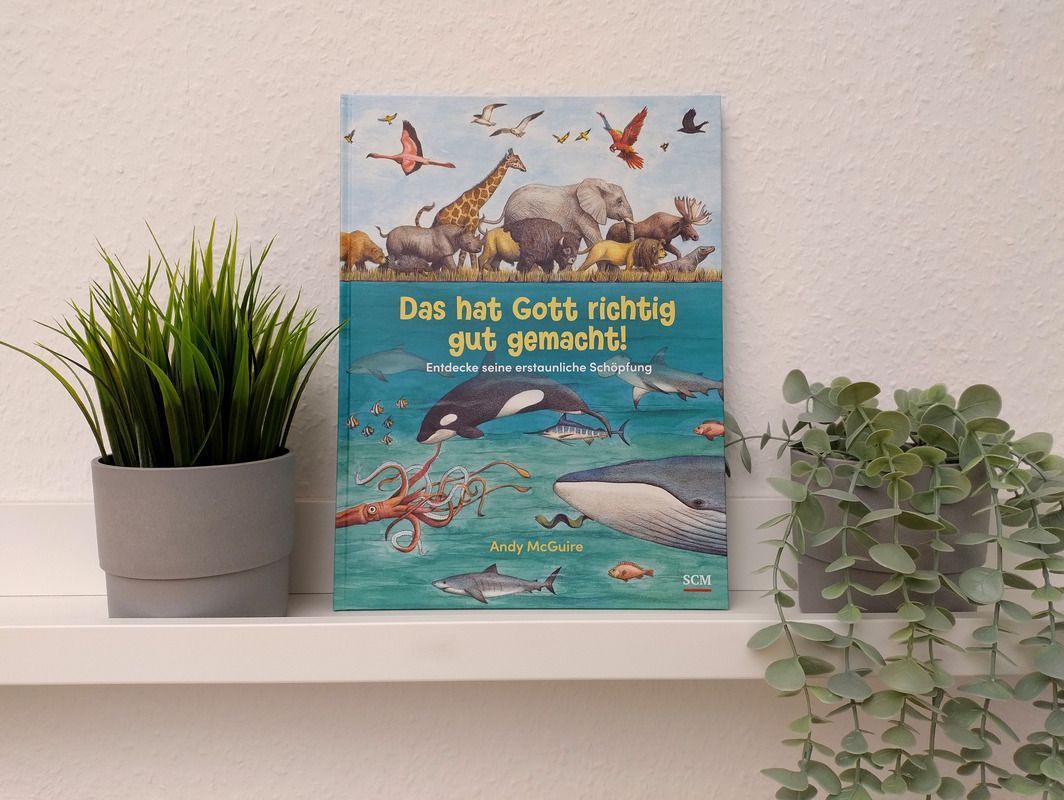 Das hat Gott richtig gut gemacht!