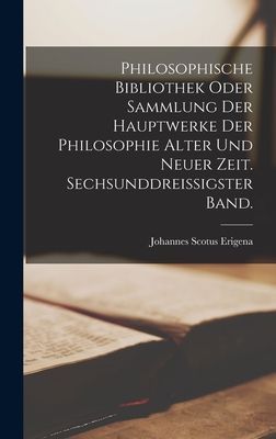 Philosophische Bibliothek oder Sammlung der Hauptwerke der Phi...