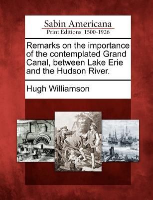 Remarks on the Importance of the Contemplated Grand Canal, Bet...