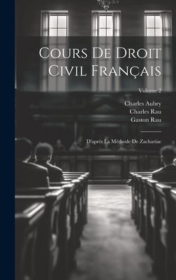 Cours De Droit Civil Français: D'après La Méthode De Z...