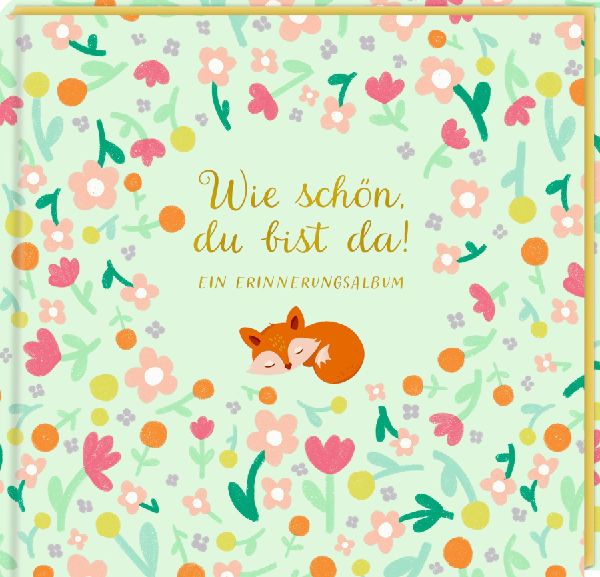 Eintragalbum - Wie schön, du bist da!