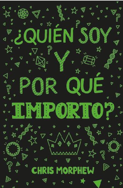 Serie Grandes Preguntas 4: ¿Quién Soy Y Por Qué Importo?: (...