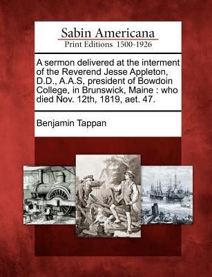 A Sermon Delivered at the Interment of the Reverend Jesse Appl...