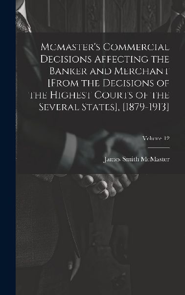 Mcmaster's Commercial Decisions Affecting the Banker and ...