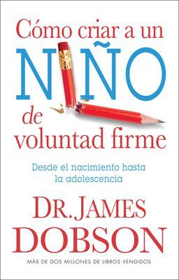 Cómo Criar a Un Niño de Voluntad Firme - Serie Favoritos