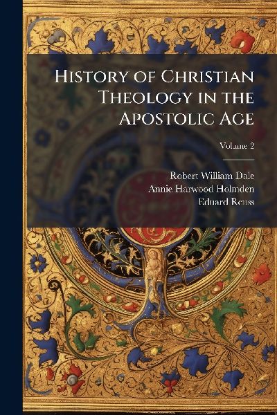 History of Christian Theology in the Apostolic Age