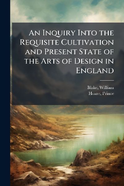 An Inquiry Into the Requisite Cultivation and Present State of...