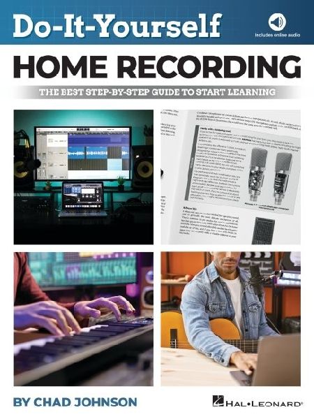 Do-It-Yourself Home Recording - The Best Step-By-Step Guide to...