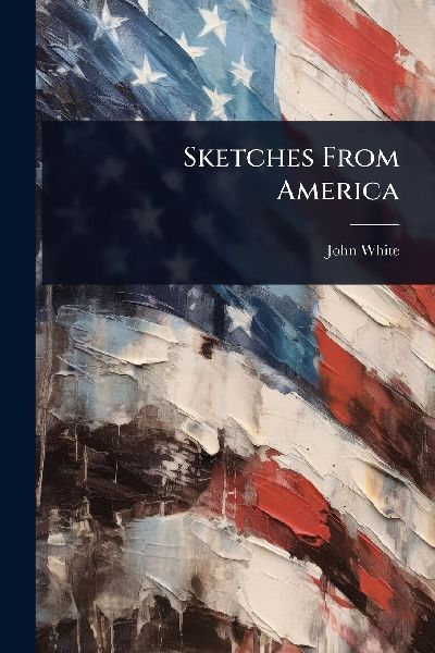 Sketches From America