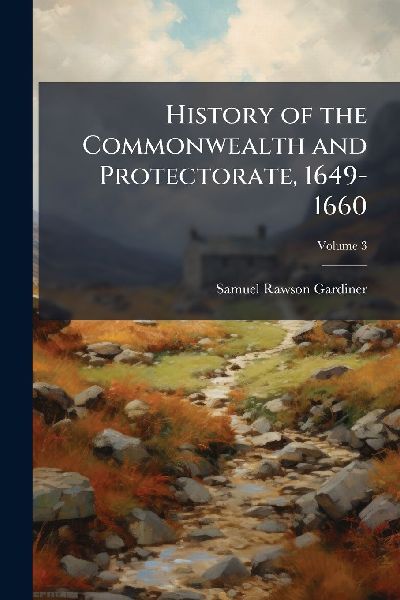 History of the Commonwealth and Protectorate, 1649-1660