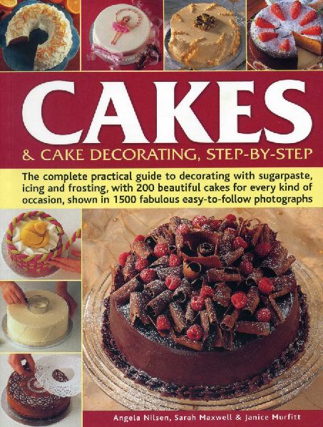 Cakes & Cake Decorating, Step-by-Step