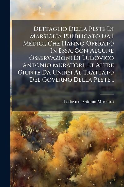 Dettaglio Della Peste Di Marsiglia Pubblicato Da I Medici, Che...