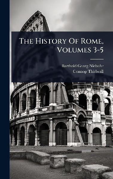 The History Of Rome, Volumes 3-5