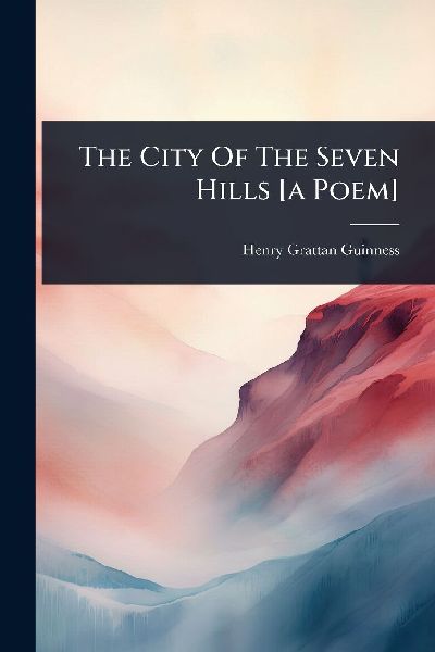 The City Of The Seven Hills [a Poem]