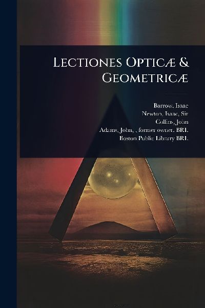 Lectiones OpticÃ] & GeometricÃ]