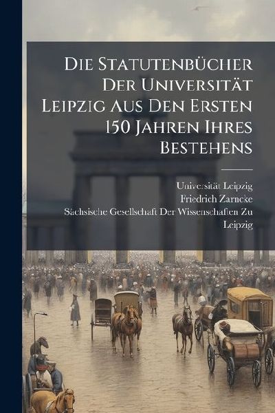 Die StatutenbÃ1/4cher Der Universität Leipzig Aus Den Ersten...