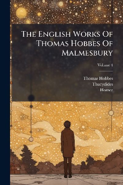 The English Works Of Thomas Hobbes Of Malmesbury