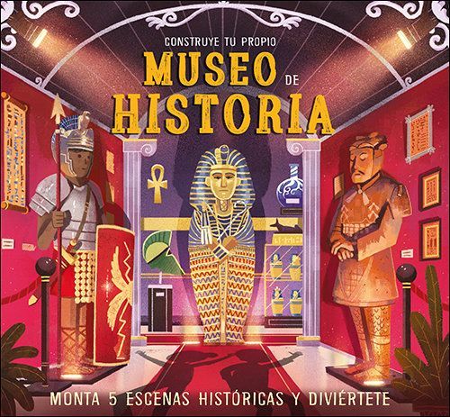 Construye tu propio museo de historia : monta 5 escenas histó...