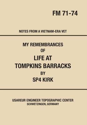 My Remembrances Of Life At Tompkins Barracks