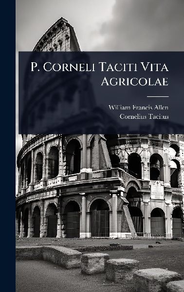 P. Corneli Taciti Vita Agricolae