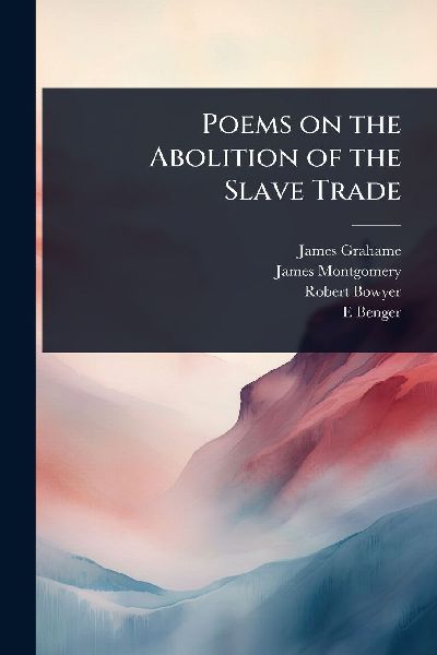 Poems on the Abolition of the Slave Trade
