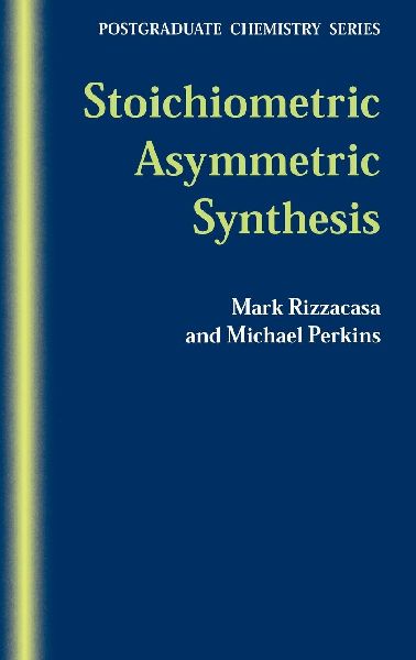Stoichiometric Asymmetric Synthesis