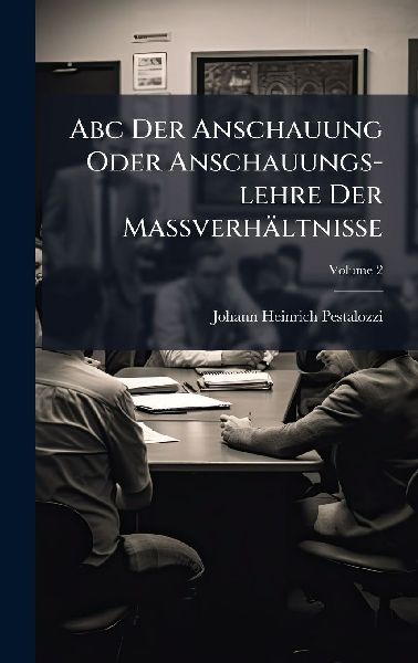 Abc Der Anschauung Oder Anschauungs-lehre Der MaÃve...