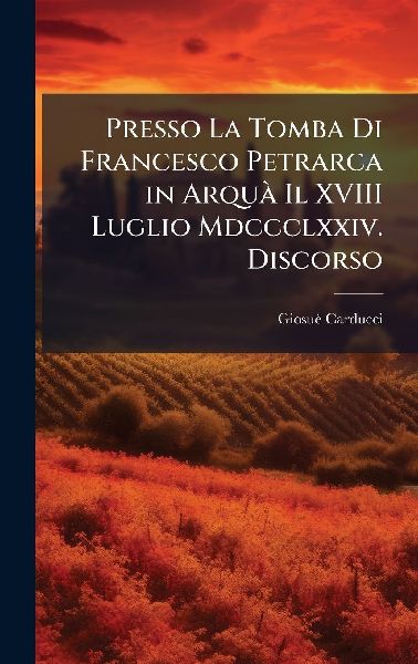 Presso La Tomba Di Francesco Petrarca in ArquÃ Il XVIII Lugli...