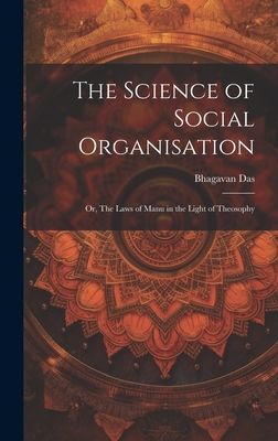 The Science of Social Organisation; or, The Laws of Manu in th...
