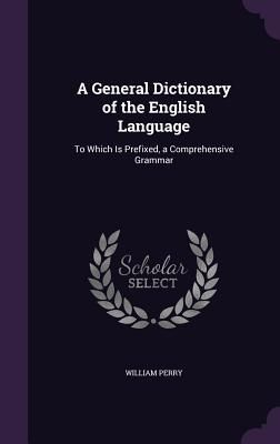 A General Dictionary of the English Language