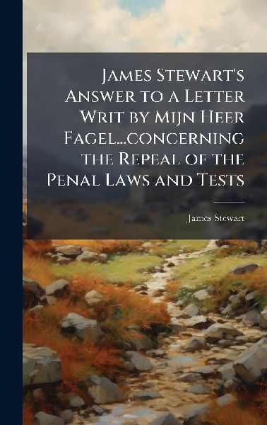 James Stewart's Answer to a Letter Writ by Mijn Heer Fage...