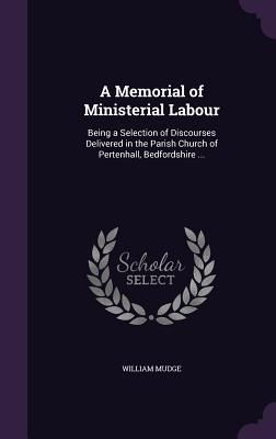 A Memorial of Ministerial Labour